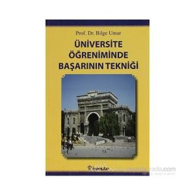 ÜNIVERSITE ÖĞRENIMINDE BAŞARININ TEKNIĞI - BILGE UMAR