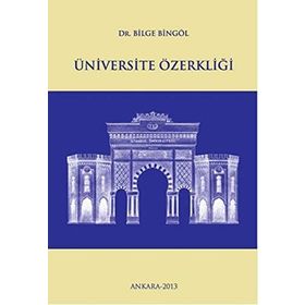 Üniversite Özerkliği - Bilge Bingöl