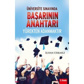 Üniversite Sınavında Başarının Anahtarı Yürekten Adanmaktır - İlhan Ürkmez