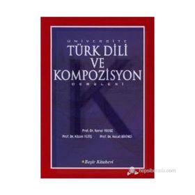 ÜNİVERSİTE TÜRK DILI VE KOMPOZISYON DERSLERI - KAZIM YETİŞ; KEMAL YAVUZ; NECAT BIRINCI