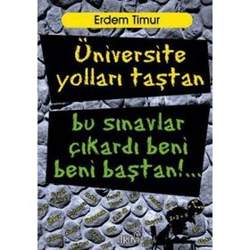 ÜNIVERSITE YOLLARI TAŞTAN BU SINAVLAR ÇIKARDI BENI BENI BAŞTAN! - ERDEM TIMUR