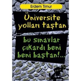 ÜNIVERSITE YOLLARI TAŞTAN BU SINAVLAR ÇIKARDI BENI BENI BAŞTAN! - ERDEM TIMUR