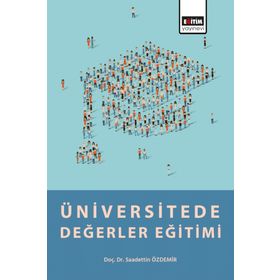 Üniversitede Değerler Eğitimi - Saadettin Özdemir