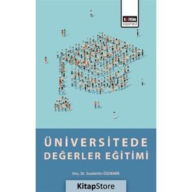 Üniversitede Değerler Eğitimi - Saadettin Özdemir