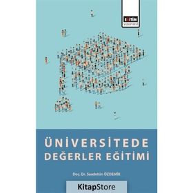 Üniversitede Değerler Eğitimi - Saadettin Özdemir
