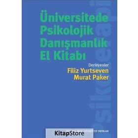 Üniversitede Psikolojik Danışmanlık El Kitabı - Gülcan Akırmak Alev Çavdar Hande Dündar Ayşegül Kumanlı Güneş Sibel Halfon Mia Medina Simde