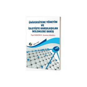 Üniversitede Yönetim Ve İşleyişte Karşılaşılan İkilemlere Bakış Eğiten Kitap Yayınları