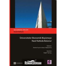 Üniversiteler Ekonomik Büyümeye Nasıl Katkıda Bulunur - Shahid Yusuf Kaoru Nabeshima Kadri Yamaç