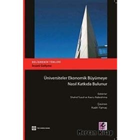Üniversiteler Ekonomik Büyümeye Nasıl Katkıda Bulunur - Shahid Yusuf Kaoru Nabeshima Kadri Yamaç