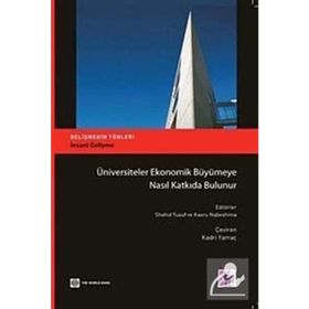 Üniversiteler Ekonomik Büyümeye Nasıl Katkıda Bulunur - Shahid Yusuf Kaoru Nabeshima Kadri Yamaç