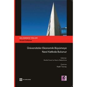 Üniversiteler Ekonomik Büyümeye Nasıl Katkıda Bulunur - Shahid Yusuf Kaoru Nabeshima Kadri Yamaç
