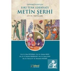 Üniversiteler İçin Eski Türk Edebiyatı Metin Şerhi 17-19. Yüzyıllar - İdeal Kültür Yayıncılık
