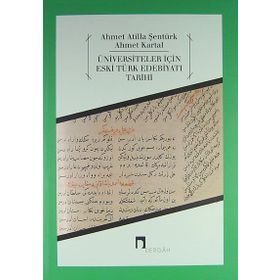 Üniversiteler İçin Eski Türk Edebiyatı Tarihi - Ahmet Atilla Şentürk Ahmet Kartal