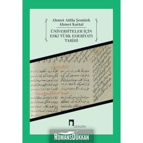 Üniversiteler İçin Eski Türk Edebiyatı Tarihi - Ahmet Atilla Şentürk Ahmet Kartal