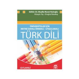Üniversiteler İçin Metne Dayalı Örnekli- Uygulamalı Türk Dili - Hüseyin Taş Ertuğrul Karakuş Mualla Murat Nuhoğlu