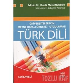 Üniversiteler İçin Metne Dayalı Örnekli- Uygulamalı Türk Dili - Hüseyin Taş Ertuğrul Karakuş Mualla Murat Nuhoğlu