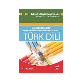 Üniversiteler İçin Metne Dayalı Örnekli- Uygulamalı Türk Dili - Hüseyin Taş Ertuğrul Karakuş Mualla Murat Nuhoğlu