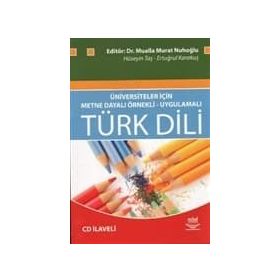 Üniversiteler İçin Metne Dayalı Örnekli- Uygulamalı Türk Dili - Hüseyin Taş Ertuğrul Karakuş Mualla Murat Nuhoğlu