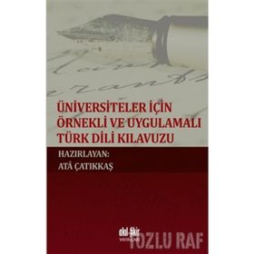 Üniversiteler İçin Örnekli ve Uygulamalı Türk Dili Kılavuzu - Kolektif