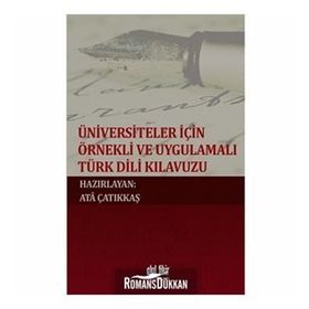 Üniversiteler İçin Örnekli ve Uygulamalı Türk Dili Kılavuzu - Kolektif