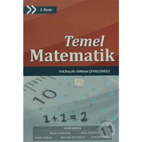 ÜNİVERSİTELER İÇİN TEMEL MATEMATIK - GÖKHAN ÇUVALCIOĞLU