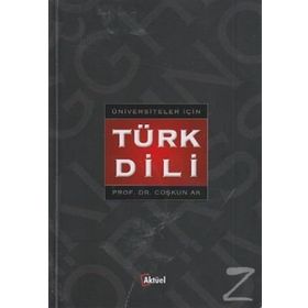 Üniversiteler İçin Türk Dili - Coşkun Ak