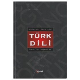Üniversiteler İçin Türk Dili - Coşkun Ak