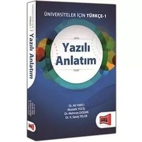 Üniversiteler İçin Türkçe 1 - Yazılı Anlatım - V. Savaş Yelok Mehmet Doğan Ali Yakıcı Mustafa Yücel