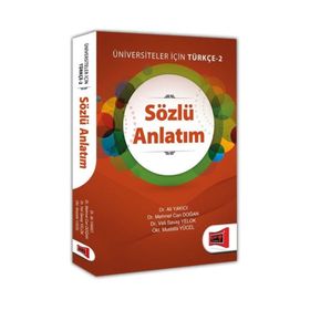 Üniversiteler İçin Türkçe 2 - Sözlü Anlatım - V. Savaş Yelok Mehmet Doğan Ali Yakıcı Mustafa Yücel