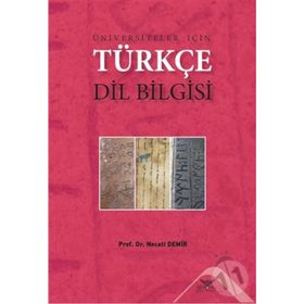 Üniversiteler İçin Türkçe Dil Bilgisi - Necati Demir
