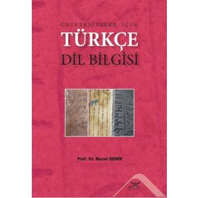 Üniversiteler İçin Türkçe Dil Bilgisi - Necati Demir