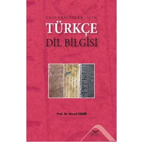 Üniversiteler İçin Türkçe Dil Bilgisi - Necati Demir