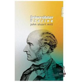 Üniversiteler Üzerine - John Stuart Mill
