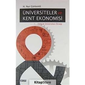 ÜNİVERSİTELER VE KENT EKONOMISI SELÇUK ÜNIVERSITESI ÖRNEĞİ - H. NUR GÖRKEMLİ