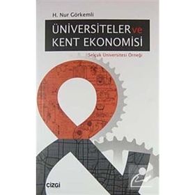 ÜNİVERSİTELER VE KENT EKONOMISI SELÇUK ÜNIVERSITESI ÖRNEĞİ - H. NUR GÖRKEMLİ