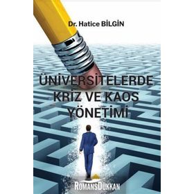 Üniversitelerde Kriz ve Kaos Yönetimi - Hatice Bilgin