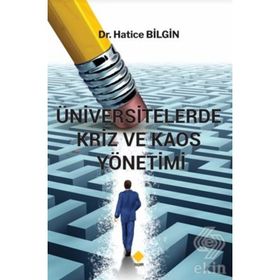 Üniversitelerde Kriz ve Kaos Yönetimi - Hatice Bilgin