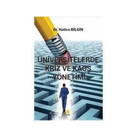 Üniversitelerde Kriz ve Kaos Yönetimi - Hatice Bilgin