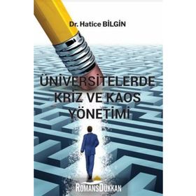 Üniversitelerde Kriz ve Kaos Yönetimi - Hatice Bilgin