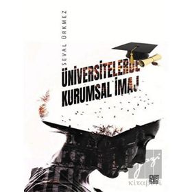 Üniversitelerde Kurumsal İmaj - Seval Ürkmez
