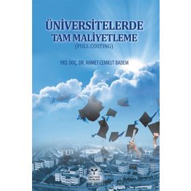 Üniversitelerde Tam Maliyetleme Full Costing - Ahmet Cemkut Badem