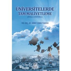 Üniversitelerde Tam Maliyetleme Full Costing - Ahmet Cemkut Badem