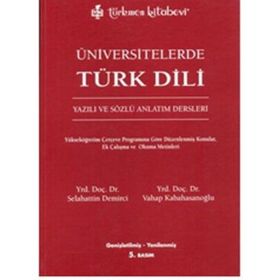 ÜNİVERSİTELERDE TÜRK DILI YAZILI VE SÖZLÜ ANLATIM DERSLERI - ÖMER SELAHATTIN DEMIRCI;VAHAP KABAHASANOĞLU