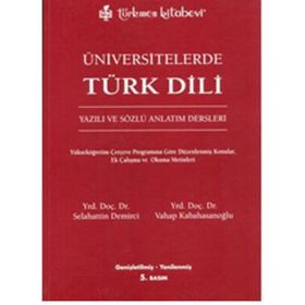 ÜNİVERSİTELERDE TÜRK DILI YAZILI VE SÖZLÜ ANLATIM DERSLERI - ÖMER SELAHATTIN DEMIRCI;VAHAP KABAHASANOĞLU