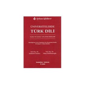 ÜNİVERSİTELERDE TÜRK DILI YAZILI VE SÖZLÜ ANLATIM DERSLERI - ÖMER SELAHATTIN DEMIRCI;VAHAP KABAHASANOĞLU