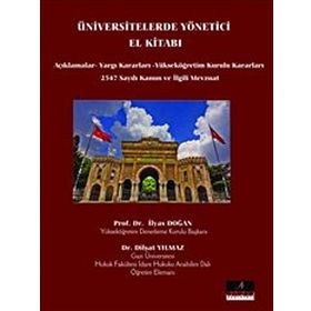 Üniversitelerde Yönetici El Kitabı - Dilşat Yılmaz İlyas Doğan