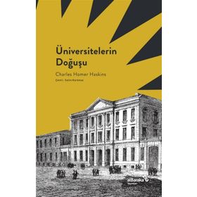 Üniversitelerin Doğuşu - Charles Homer Haskins