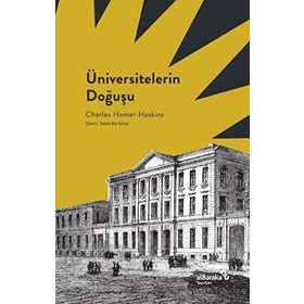 Üniversitelerin Doğuşu - Charles Homer Haskins