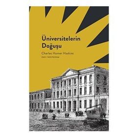 Üniversitelerin Doğuşu - Charles Homer Haskins