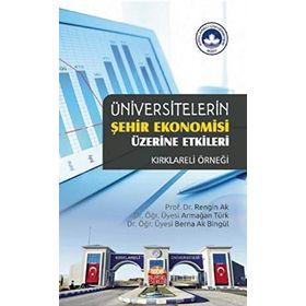 Üniversitelerin Şehir Ekonomisi Üzerine Etkileri- Rengin Ak